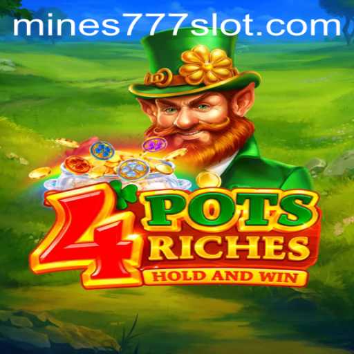 Exploring 4PotsRiches: A New Gaming Phenomenon with Mines 777