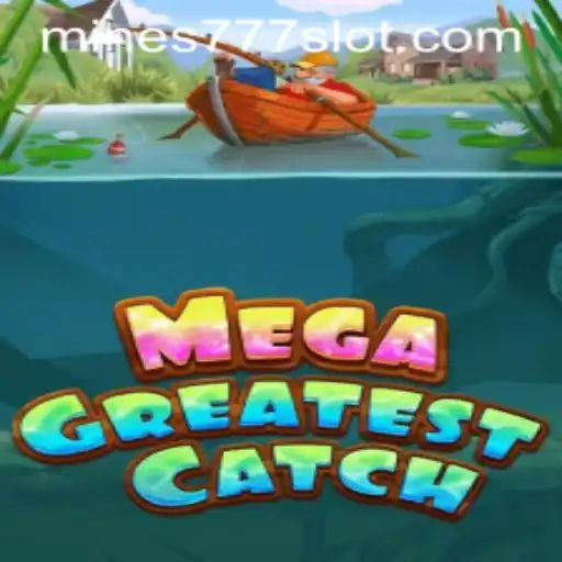 Discover the Thrills of MegaGreatestCatch: Exploring Mines 777