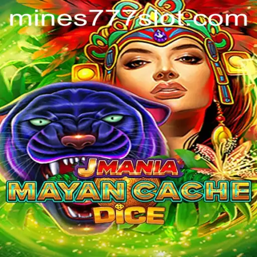 Exploring the World of JManiaMayanCacheDice and the Intriguing Role of Mines 777